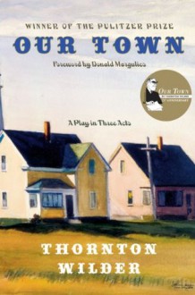 Our Town (Perennial Classics) - Thornton Wilder, Donald Margulies