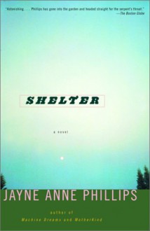 Shelter - Jayne Anne Phillips