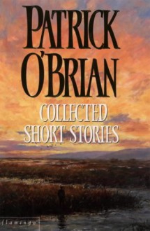 Collected Short Stories - Patrick O'Brian