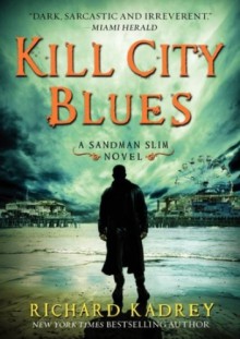 Kill City Blues - Richard Kadrey