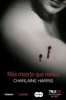 Más muerto que nunca - Charlaine Harris, Isabel Murillo Fort