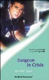 Surgeon in Crisis - Jennifer Taylor