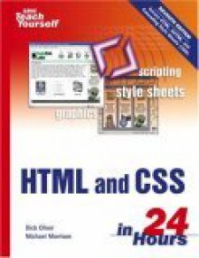 Sams Teach Yourself HTML and CSS in 24 Hours - Dick Oliver, Michael Morrison