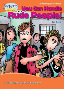 You Can Handle Rude People! A Winning Skills Book - Joy Berry