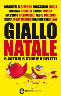 Giallo Natale - Massimo Lugli, Fabio Delizzos, Lorenza Ghinelli, Gianmichele Lisai