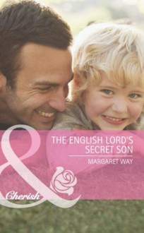 The English Lord's Secret Son (Mills & Boon Cherish) - Margaret Way