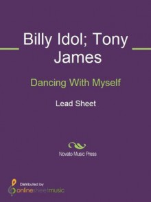 Dancing With Myself - Billy Idol, Tony James