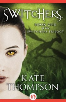 Switchers (The Switchers Trilogy) - Kate Thompson