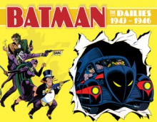 Batman: The Dailies 1943-1946 - Bob Kane, Sterling Publishing