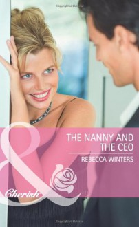 The Nanny and the CEO - Rebecca Winters