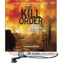 The Kill Order: Maze Runner Prequel - James Dashner, Mark Deakins