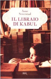 Il libraio di Kabul - Åsne Seierstad, Giovanna Paterniti