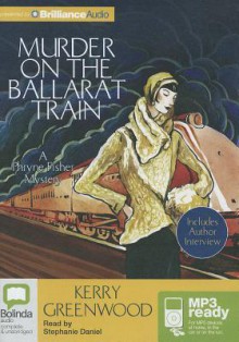 Murder on the Ballarat Train - Stephanie Daniel, Kerry Greenwood