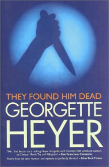 They Found Him Dead - Georgette Heyer