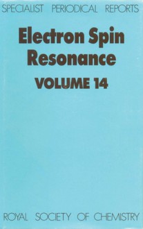 Electron Spin Resonance - Royal Society of Chemistry, Royal Society of Chemistry, Bruce C Gilbert, M J Davies, Ya Lebedev, Derek Marsh