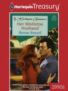 Her Mistletoe Husband (Harlequin Romance) - Renee Roszel