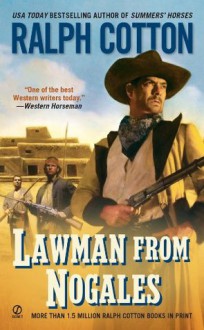 Lawman From Nogales (Ralph Cotton Western Series) - Ralph Cotton