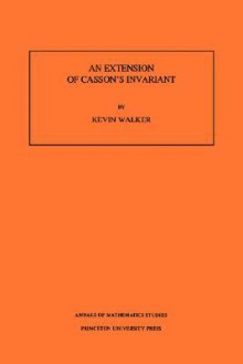 An Extension of Casson's Invariant. (Am-126) - Kevin Walker