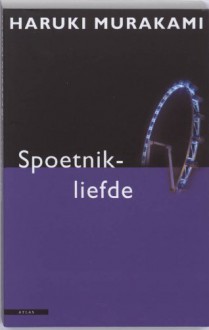 Spoetnikliefde - Haruki Murakami, Elbrich Fennema