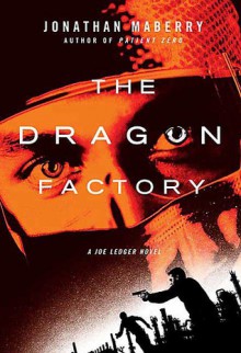 The Dragon Factory - Jonathan Maberry