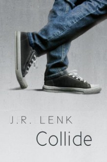 Collide - J.R. Lenk