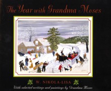 The Year with Grandma Moses - W. Nikola-Lisa, Grandma Moses