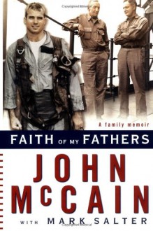 Faith of My Fathers - John McCain, Mark Salter