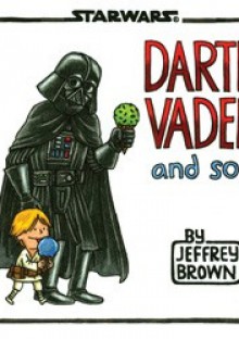 Darth Vader and Son - Jeffrey Brown