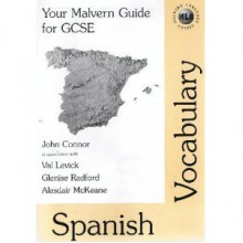 Your Malvern Guide for GCSE: Spanish Vocabulary (Malvern language guides) - Val Levick, etc., John Connor, et al