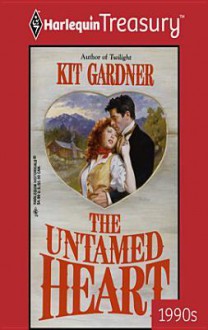 The Untamed Heart - Kit Gardner