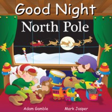 Good Night North Pole - Adam Gamble, Mark Jasper