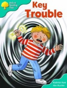 Key Trouble (Oxford Reading Tree: Stage 9: More Storybooks: Magic Key) - Roderick Hunt, Alex Brychta