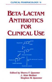 Beta-Lactam Antibiotics for Clinical Use - Sherry F. Queener