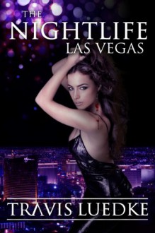 The Nightlife: Las Vegas - Travis Luedke