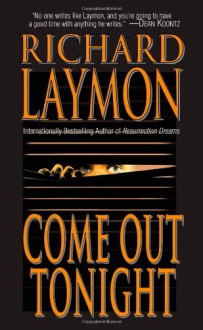 Come Out Tonight - Richard Laymon, Gene Engene