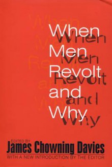 When Men Revolt And Why - James Davies