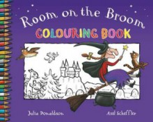 Room on the Broom Colouring Book - Julia Donaldson, Axel Scheffler