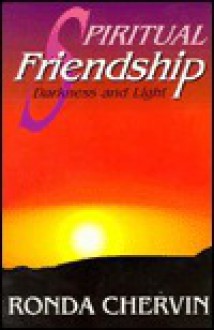 Spiritual Friendship: Darkness and Light - Ronda Chervin