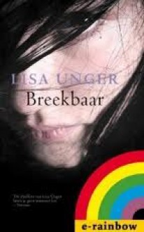 Breekbaar - Lisa Unger, Mary Bresser