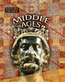 Middle Ages (History in Art) - Fiona MacDonald