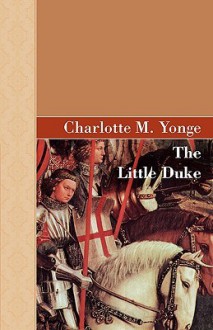 The Little Duke - Charlotte Mary Yonge