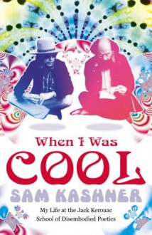 When I Was Cool - Sam Kashner