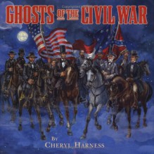 Ghosts of the Civil War - Cheryl Harness