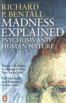 Madness Explained - Richard P. Bentall, Aaron T. Beck