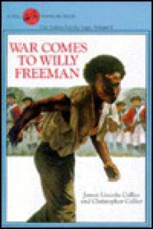 War Comes to Willy Freeman - James Lincoln Collier, Christopher Collier