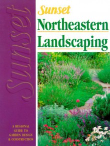 Sunset Northeastern Landscaping Book - Ken Druse