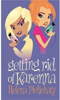 Getting Rid of Karenna - Helena Pielichaty