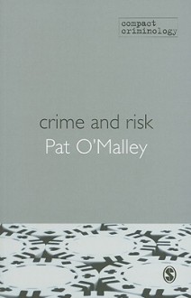 Crime and Risk - Patrick O'Malley