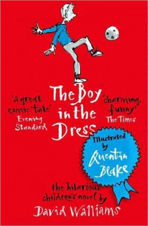 The Boy in the Dress - David Walliams, Quentin Blake