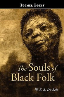 The Souls of Black Folk - W.E.B. Du Bois